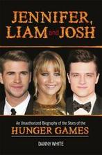 Jennifer, Liam and Josh: an unauthorized biography of the, Verzenden, Gelezen, Danny White