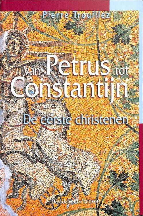 Van Petrus tot Constantijn 9789058261861 P. Trouillez, Boeken, Godsdienst en Theologie, Gelezen, Verzenden