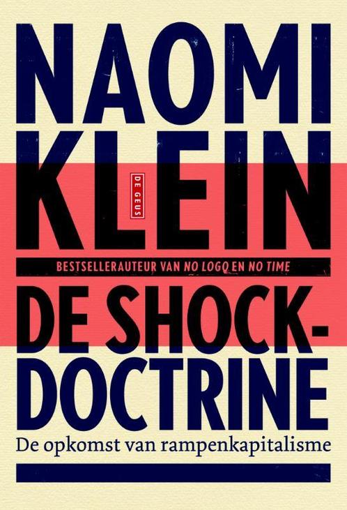 De shockdoctrine 9789044534078 Naomi Klein, Boeken, Politiek en Maatschappij, Gelezen, Verzenden