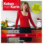 Zonder pakjes & zakjes / Koken met Karin 9789046812624, Boeken, Verzenden, Gelezen, Karin Luiten