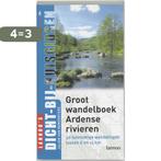 Groot wandelboek Ardense rivieren / DICHT BIJ HUIS, Verzenden, Gelezen, J. van Remoorte