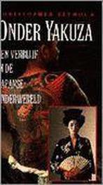 ONDER YAKUZA 9789055013500 C. Seymour, Boeken, Verzenden, Gelezen, C. Seymour