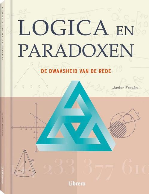 Logica en paradoxen 9789463592949 Javier Fresan, Boeken, Wetenschap, Zo goed als nieuw, Verzenden