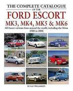 The Complete Catalogue of the Ford Escort Mk3, Mk4, Mk5 ,Mk6, Nieuw, Dan Williamson, Algemeen, Verzenden