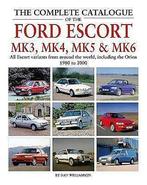 The Complete Catalogue of the Ford Escort Mk3, Mk4, Mk5 ,Mk6, Algemeen, Verzenden, Nieuw, Dan Williamson