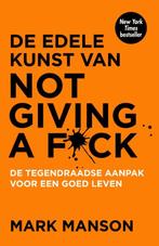 De edele kunst van not giving a fuck 9789400509023, Boeken, Gelezen, Mark Manson, N.v.t., Verzenden