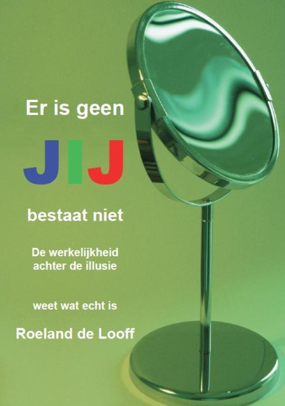 Er is geen jij bestaat niet 9789074276009 Roeland de Looff, Boeken, Esoterie en Spiritualiteit, Gelezen, Verzenden