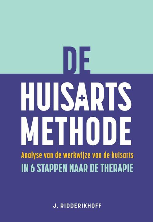 De huisartsmethode 9789463014595 J. Ridderikhoff, Boeken, Overige Boeken, Zo goed als nieuw, Verzenden