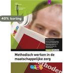 Methodisch handelen maatschappelijke zorg / Basisboek /, Boeken, Schoolboeken, Verzenden, Gelezen, R. Benedictus