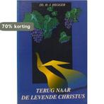 TERUG NAAR DE LEVENDE CHRISTUS 9789071272653 H.S. Hegger, Boeken, Verzenden, Gelezen, H.S. Hegger