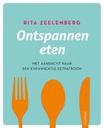 Ontspannen eten 9789462500839 Rita Zeelenberg, Gelezen, Rita Zeelenberg, Verzenden