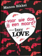Voor wie doe jij een moord? door IzzyLove 9789048814749, Verzenden, Gelezen, Manon Sikkel