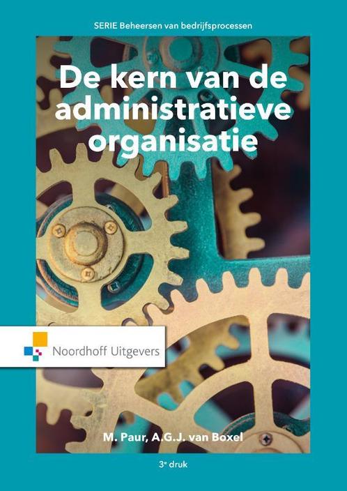 De kern van de administratieve organisatie 9789001889616, Boeken, Studieboeken en Cursussen, Zo goed als nieuw, Verzenden