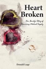 Heart Broken Our Familys Story of Surviving Medical Tragedy, Verzenden, Nieuw