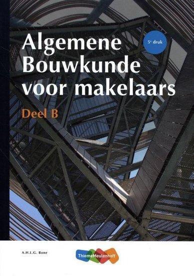 Algemene Bouwkunde voor Makelaars deel B | 9789006432817, Boeken, Studieboeken en Cursussen, Verzenden