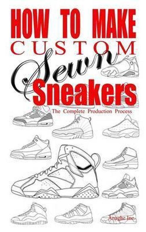 9780692555743 How to Make Custom Sewn Sneakers, Boeken, Studieboeken en Cursussen, Nieuw, Verzenden