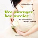 Hoe zwanger hoe mooier 9789023925934 Willeke Herwig, Boeken, Gelezen, Willeke Herwig, Verzenden