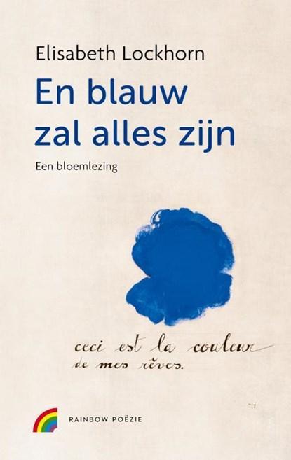 En blauw zal alles zijn | 9789041741141 | Elisabeth Lockhorn, Boeken, Gedichten en Poëzie, Zo goed als nieuw