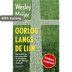 Oorlog langs de lijn 9789081841788 Wesley Meijer, Verzenden, Zo goed als nieuw, Wesley Meijer