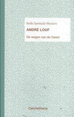 De wegen van de geest / Spirituele Meesters 9789492434180, Boeken, Verzenden, Zo goed als nieuw, Andre Louf