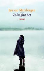 Zo begint het 9789059362451 Jan van Mersbergen, Boeken, Verzenden, Gelezen, Jan van Mersbergen