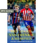 Het Spanje van Frenkie en Memphis 9789493300941 Koen Greven, Verzenden, Zo goed als nieuw, Koen Greven