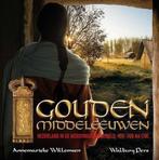Gouden middeleeuwen 9789057309441 Annemarieke Willemsen, Boeken, Verzenden, Zo goed als nieuw, Annemarieke Willemsen