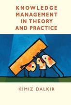 Knowledge Management in Theory and Practice 9780750678643, Verzenden, Gelezen, Kimiz Dalkir