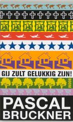 Gij zult gelukkig zijn ! 9789053527795 P. Bruckner, Verzenden, Gelezen, P. Bruckner