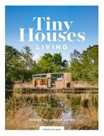 Tiny Houses: Living 9789021577821 Monique van Orden, Boeken, Gelezen, Monique van Orden, Verzenden