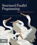 9780124159938 Structured Parallel Programming | Tweedehands, Zo goed als nieuw, Michael McCool, Verzenden