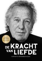 De kracht van liefde 9789090318585 Christa Krommenhoek, Verzenden, Zo goed als nieuw, Christa Krommenhoek