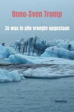 Ze was in alle vroegte opgestaan 9789464922325, Verzenden, Zo goed als nieuw, Onno-Sven Tromp