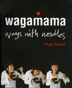 Wagamama Ways With Noodles 9781856266468 Hugo Arnold, Verzenden, Gelezen, Hugo Arnold