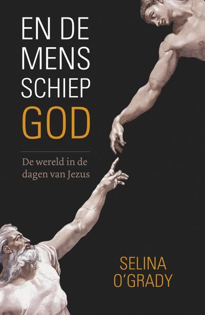 En de mens schiep God 9789059778436 Selina OGrady, Boeken, Geschiedenis | Wereld, Gelezen, Verzenden