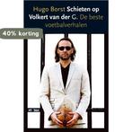 Schieten op Volkert van der G. 9789046806081 H. Borst, Verzenden, Gelezen, H. Borst