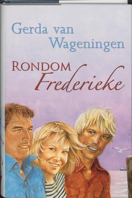 Rondom Frederike 9789020527476 Gerda van Wageningen, Boeken, Streekboeken en Streekromans, Gelezen, Verzenden