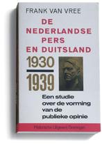 De Nederlandse pers en Duitsland, 1930-1939 9789065540812, Gelezen, [{:name=>'F.P.I.M. van Vree', :role=>'A01'}], Verzenden