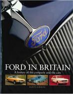 FORD IN BRITIAN, A HISTORY OF THE COMPANY AND THE CARS, Nieuw, Ford, Author