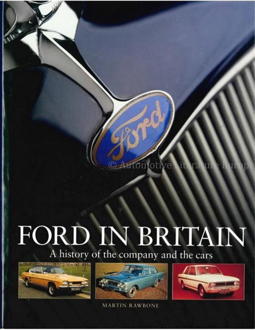 FORD IN BRITIAN, A HISTORY OF THE COMPANY AND THE CARS, Boeken, Auto's | Boeken, Ford