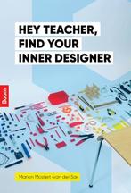 Hey teacher, find your inner designer 9789024408580, Boeken, Verzenden, Zo goed als nieuw, Manon Mostert-van der Sar