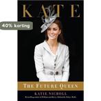 Kate The Future Queen 9781602862401 Katie Nicholl, Verzenden, Gelezen, Katie Nicholl