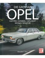 DIE GROSSEN OPEL: KAPITÄN, ADMIRAL, DIPLOMAT, MONZA,, Nieuw, Author, Opel