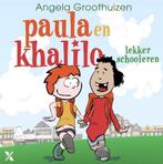 Lekker schooieren / Paula en Khalilo 9789401601771, Verzenden, Zo goed als nieuw, Angela Groothuizen