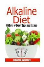 Alkaline Diet: 365 Days of Easy, Delicious Recipes: Healthy, Zo goed als nieuw, Julianna Sweeney, Verzenden