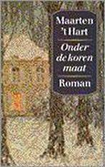 Onder de korenmaat 9789029520454 Maarten t Hart, Verzenden, Gelezen, Maarten 't Hart