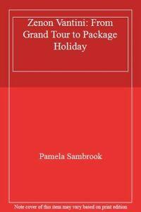 Zenon Vantini: From Grand Tour to Package Holiday By Pamela, Boeken, Biografieën, Zo goed als nieuw, Verzenden