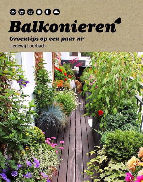 Balkonieren 9789021558998 Liedewij Loorbach, Boeken, Hobby en Vrije tijd, Zo goed als nieuw, Verzenden