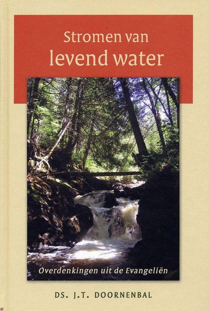 STROMEN VAN LEVEND WATER 9789033119804 J.T. Doornenbal, Boeken, Godsdienst en Theologie, Zo goed als nieuw, Verzenden