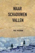 Waar schaduwen vallen 9789090325057 Paul Hegeman, Verzenden, Gelezen, Paul Hegeman